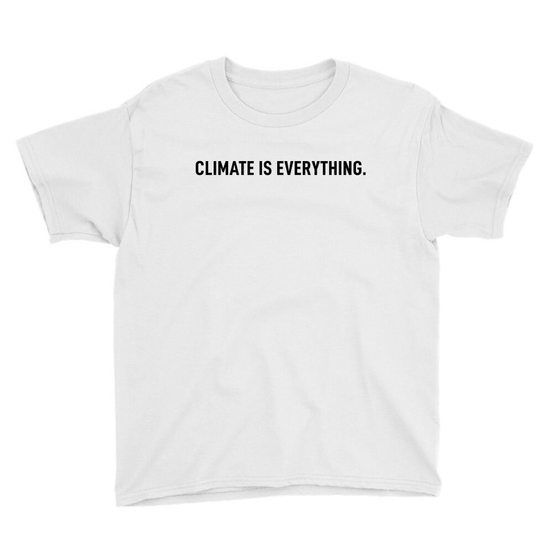 Climate Is Everything Youth Tee by coşkun | Artistshot