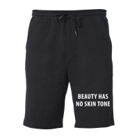 Beauty Has No Skin Tone [tb] Fleece Short | Artistshot