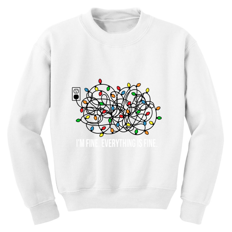 It's Fine I'm Fine Everything Is Fine Teacher Xmas Lights Sweatshirt Youth Sweatshirt | Artistshot