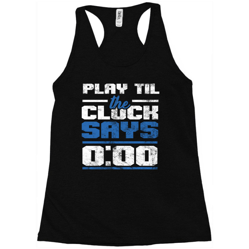 Basket Play Till The Clock Says 0 White Racerback Tank by eerikabermudez | Artistshot