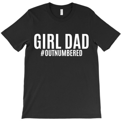 Girl Dad Outnumbered Tee Fathers Day T-shirt Designed By Shannon J Spencer