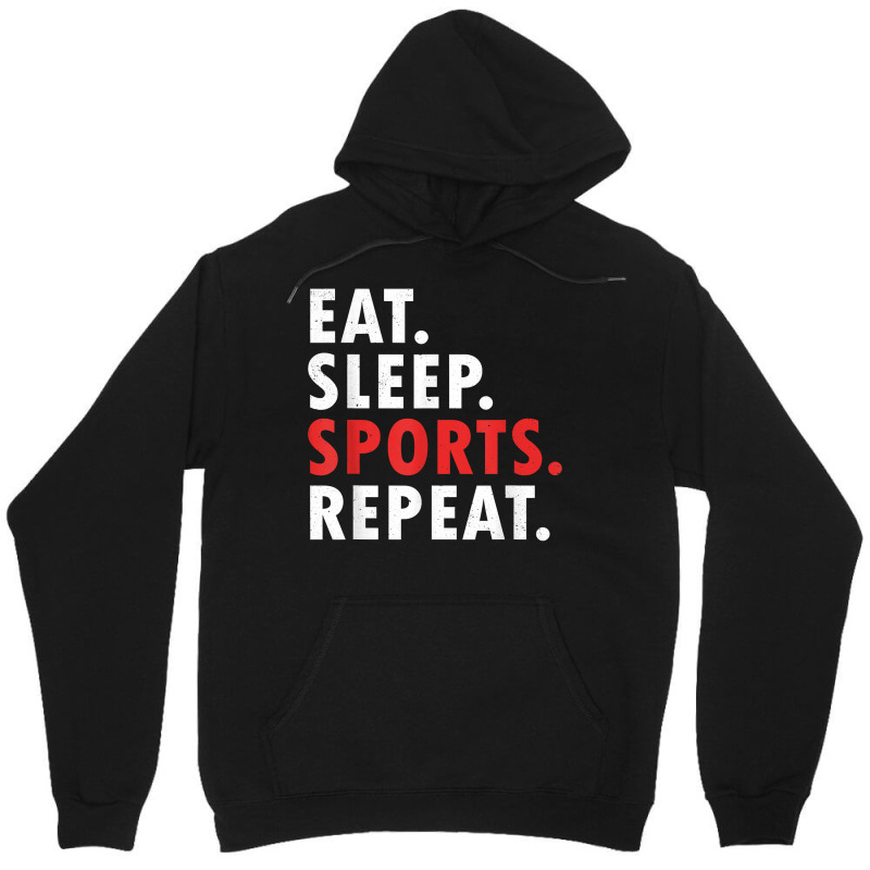 Eat Sleep Sports Repeat Athlete Athletic Fan Game Tv T Shirt Unisex Hoodie | Artistshot