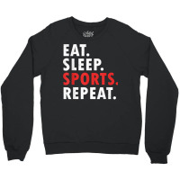 Eat Sleep Sports Repeat Athlete Athletic Fan Game Tv T Shirt Crewneck Sweatshirt | Artistshot