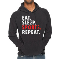 Eat Sleep Sports Repeat Athlete Athletic Fan Game Tv T Shirt Vintage Hoodie | Artistshot