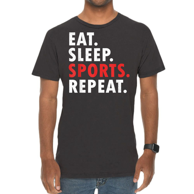 Eat Sleep Sports Repeat Athlete Athletic Fan Game Tv T Shirt Vintage T-shirt | Artistshot