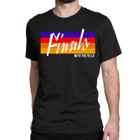 Finals With The Fellas Basketball Classic T-shirt | Artistshot