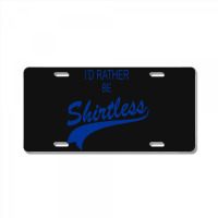 Shirtless License Plate | Artistshot