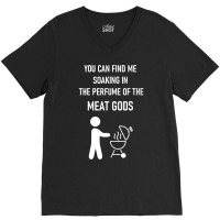 You Can Find Me Soaking In The Perfume Of The Meat Gods Tank Top V-neck Tee | Artistshot