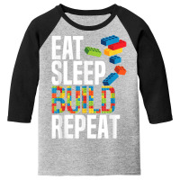 Eat Sleep Build Repeat Building Blocks Bricks Master Builder T Shirt Youth 3/4 Sleeve | Artistshot