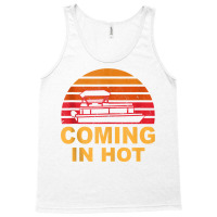 Tritoon Captain Pontoon Captain Tri Toon Coming In Hot Boat Tank Top Tank Top | Artistshot