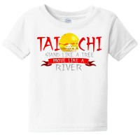 Tai Chi Stand Like A Tree Move Like A River T Shirt Baby Tee | Artistshot