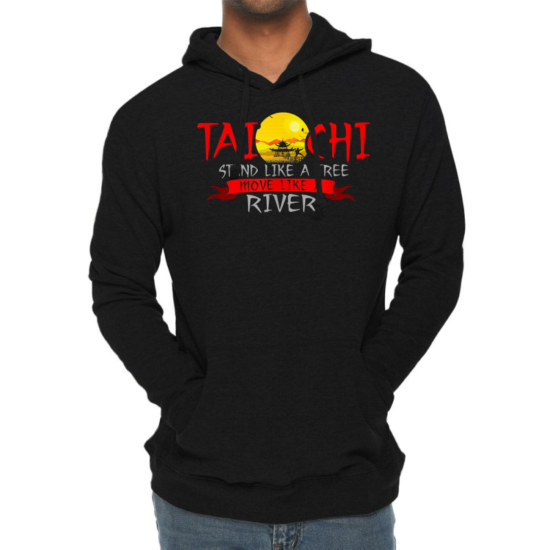 Tai Chi Stand Like A Tree Move Like A River T Shirt Lightweight Hoodie by waltervanderwilt1 | Artistshot