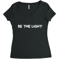 Be The Light Women's Triblend Scoop T-shirt | Artistshot