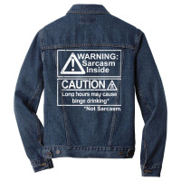 Warning Sarcasm Inside, Long Hours May Cause Binge Drinking T Shirt Men Denim Jacket | Artistshot