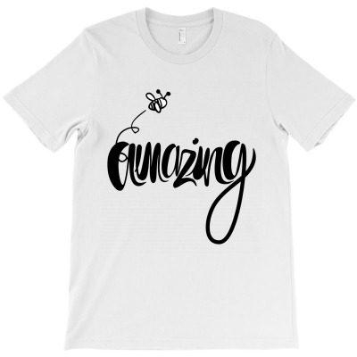 Bee Amazing T-shirt Designed By Vernie A Montoya
