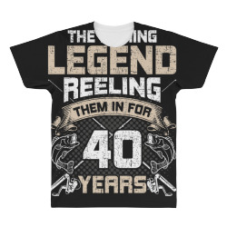 fishing legend reeling them 40th birthday fly fishing gift All Over Men's T-shirt | Artistshot