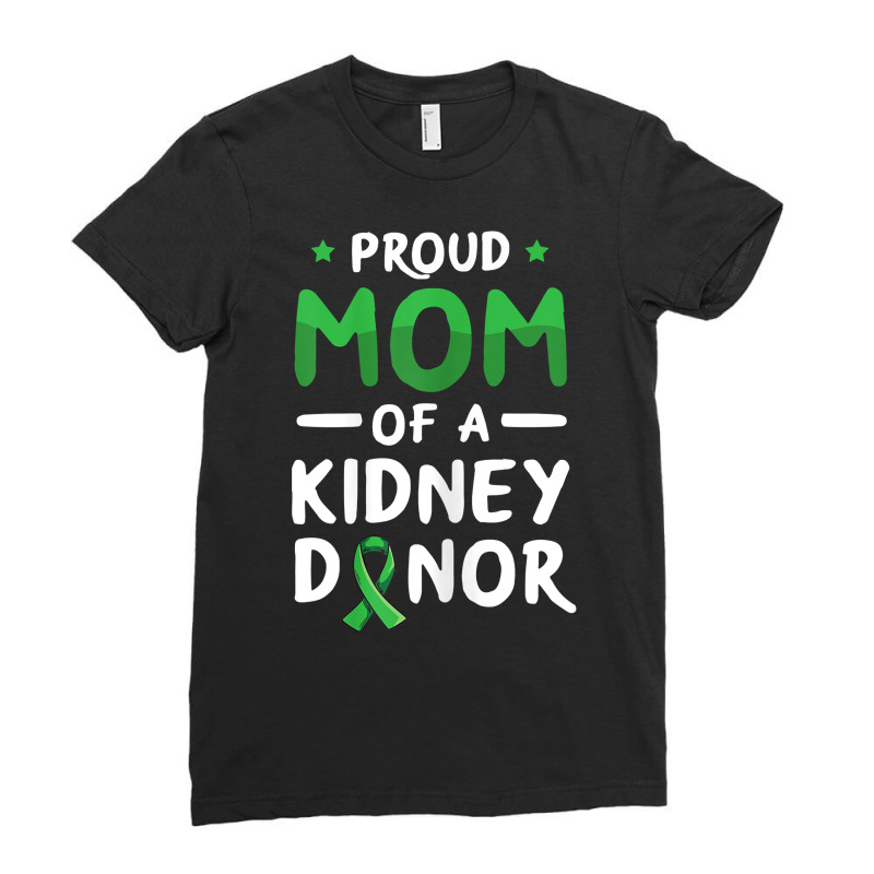 Womens Organ Donation Design For Your Kidney Donor Mom T Shirt Ladies Fitted T-Shirt by rainandehay | Artistshot