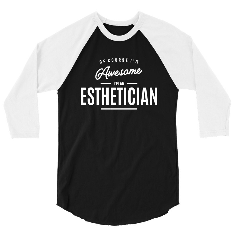 Esthetician Job Occupation Birthday Worker 3/4 Sleeve Shirt | Artistshot