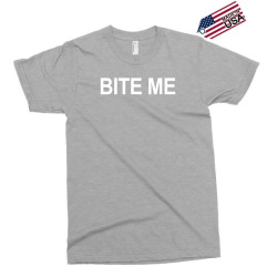 bite me Exclusive T-shirt | Artistshot