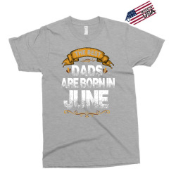 The Best Dads Are Born In June Exclusive T-shirt | Artistshot