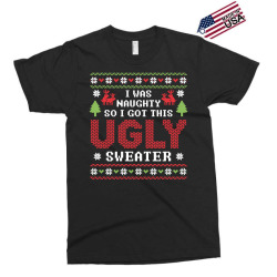 I Was Naughty So I Got This Ugly Sweater Exclusive T-shirt | Artistshot