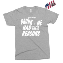 drunk me had their reasons Exclusive T-shirt | Artistshot