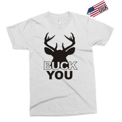 buck you Exclusive T-shirt | Artistshot