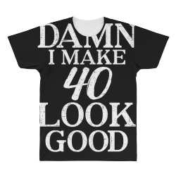 funny 40th birthday gift All Over Men's T-shirt | Artistshot