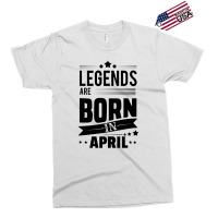 Legends Are Born In April Exclusive T-shirt | Artistshot