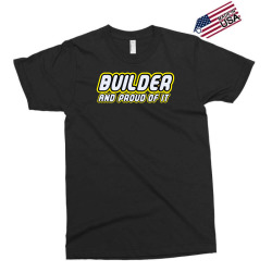 builder proud Exclusive T-shirt | Artistshot