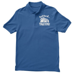 but first tacos Men's Polo Shirt | Artistshot