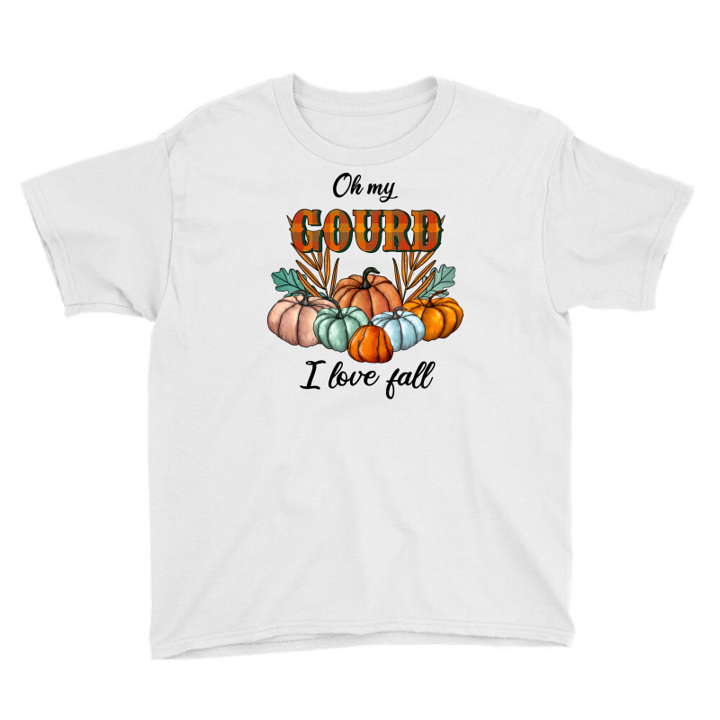 Oh My Gourd I Love Fall Youth Tee by GaiasDesignStudioArt | Artistshot