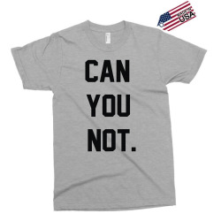 can you not Exclusive T-shirt | Artistshot