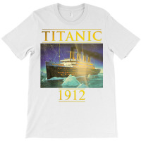 Titanic Tshirt Sailing Ship Vintage Cruis Vessel 1912 Gift T Shirt T-shirt | Artistshot