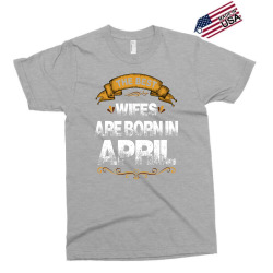 The Best Wifes Are Born In April Exclusive T-shirt | Artistshot
