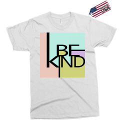 be kind Exclusive T-shirt | Artistshot