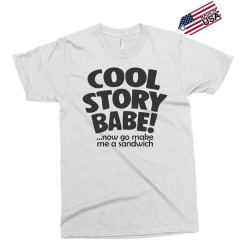 cool story babe Exclusive T-shirt | Artistshot