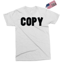 copy Exclusive T-shirt | Artistshot