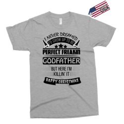 I never dreamed GodFather Exclusive T-shirt | Artistshot