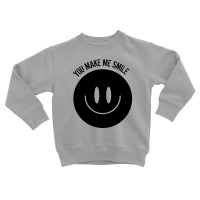 You Make Me Toddler Sweatshirt | Artistshot