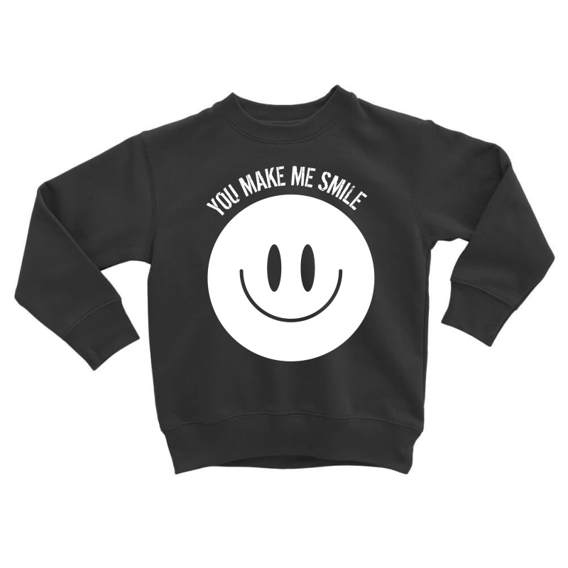 You Make Me Toddler Sweatshirt | Artistshot