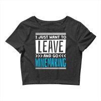 I Just Want To Leave And Go Winemaking T Shirt Crop Top | Artistshot