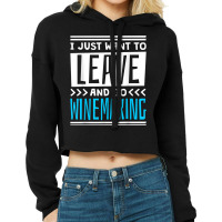 I Just Want To Leave And Go Winemaking T Shirt Cropped Hoodie | Artistshot