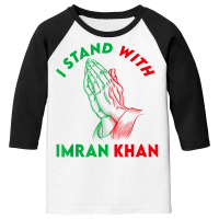 Support I Stand With Imran Khan Pakistani Prime Minister T Shirt Youth 3/4 Sleeve | Artistshot