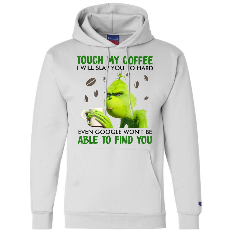 Touch My Coffee I Will Slap You So Hard T Shirt Champion Hoodie | Artistshot