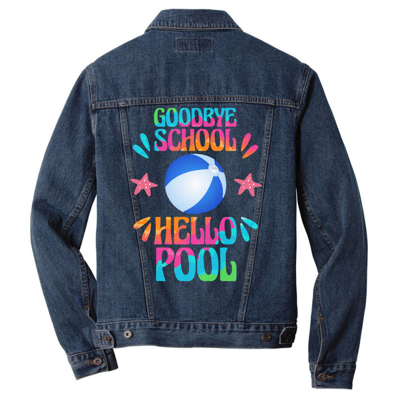 Goodbye School Hello Pool T  Shirt Goodbye School Hello Pool T  Shirtb Men Denim Jacket | Artistshot