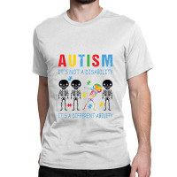 Autism Is Not A Disability It's A Different Ability Classic T-shirt | Artistshot