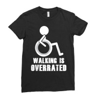 Walking Is Overrated   Funny Wheelchair Disability Saying T Shirt Ladies Fitted T-shirt | Artistshot