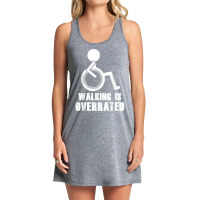 Walking Is Overrated   Funny Wheelchair Disability Saying T Shirt Tank Dress | Artistshot