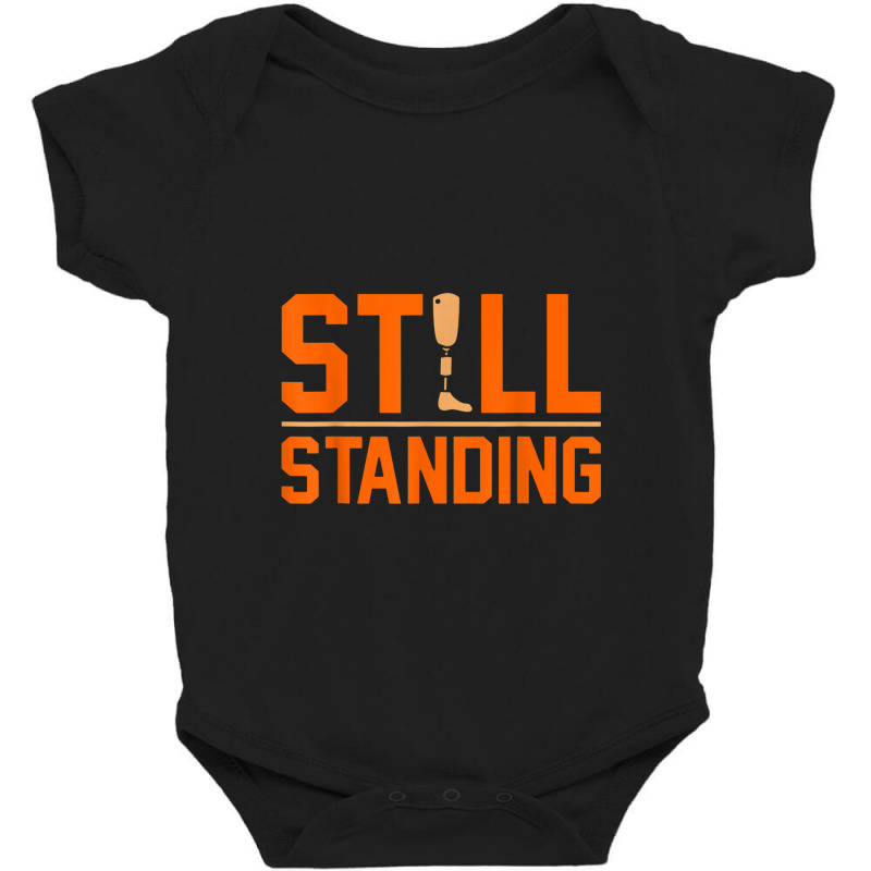 Still Standing Funny Leg Ampu Prosthetic Surgery Graphic Baby Bodysuit by dwindupadi | Artistshot